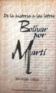 Antología crítica en que José Martí reflexiona sobre Simón Bolívar.