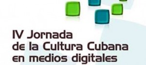 IV Jornada de la Cultura Cubana en  Medios Digitales