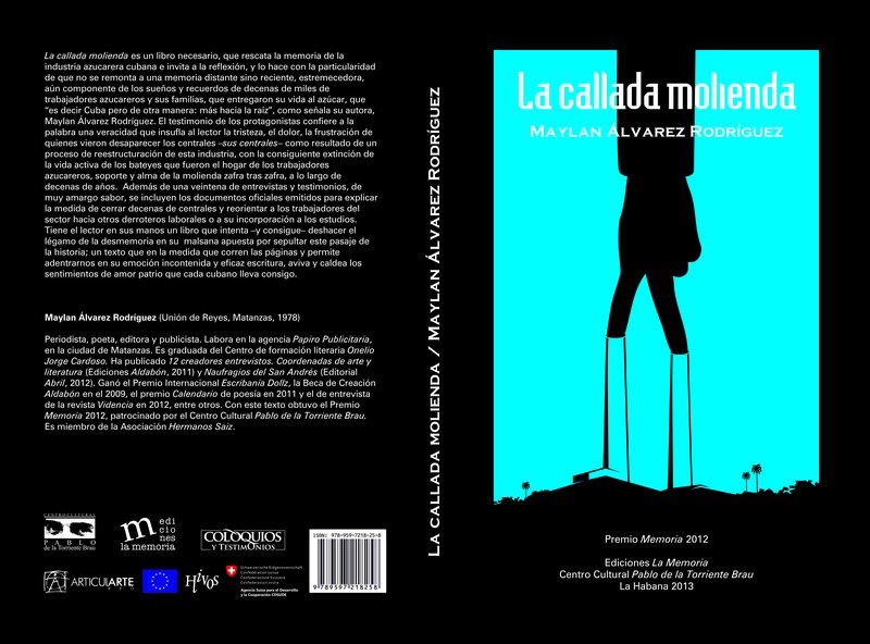 La callada molienda, investigación sobre la reestructuración de la industria azucarera en Cuba, es una de las más interesantes propuestas editoriales del Centro Pablo para este Sábado del libro.