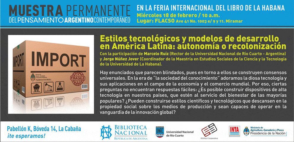 Estilos tecnológicos y modelos de desarrollo en América Latina: autonomía o recolonización; conferencia dictada por Marcelo Ruíz (Rector de la Universidad Nacional de Río Cuarto) y Jorge Núñez Jover (Coordinador de la Maestría en Estudios Sociales de la Ciencia y la Tecnología de la Universidad de La Habana).