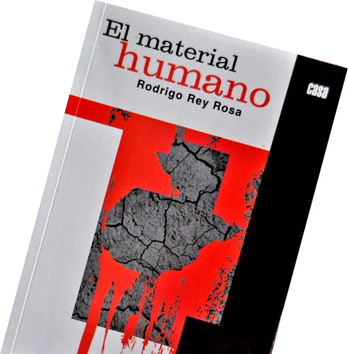 El material humano, de Rodrigo Rey Rosa. Género: Novela. Editorial: Fondo Editorial Casa de las Américas; colección La Honda. 168 páginas. $ 12.00. Foto: Yuris Nórido