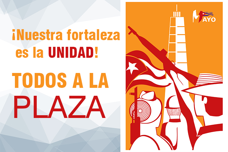1ro de Mayo. ¡Nuestra fortaleza es la UNIDAD!