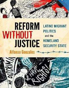 El libro de Alfonso Gonzales Reform without Justice: Latino Migrant Politics and the Homeland Security State (Oxford University Press, 2013), ganó el premio Américo Paredes Book por el mejor libro en el campo de los estudios sobre chicanos y latinos en Estados Unidos en el 2014.