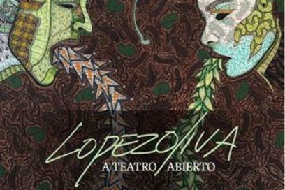 López Oliva: A teatro abierto