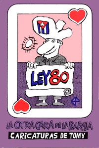 Portada de "Ley 80. La otra cara de la baraja". Texto de la ley ilustrado con caricaturas de Tomy (Tomás Rodríguez Zayas), Editorial Pablo de la Torriente, La Habana, 1977.