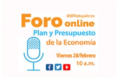 Este viernes Foro online: Plan y Presupuesto de la Economía