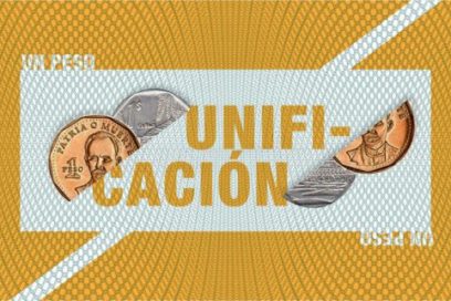Unificación monetaria y cambiaria permitirá quitar casi todas las trabas
