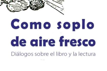 Publican Como soplo de aire fresco. Diálogos sobre el libro y la lectura