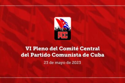 En el VI Pleno del Comité Central, los lineamientos del Partido y la Revolución