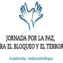 Comenzó Jornada por la Paz, contra el Bloqueo a Cuba y el Terrorismo