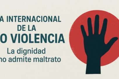 Día Internacional de la No Violencia: La dignidad no admite maltrato