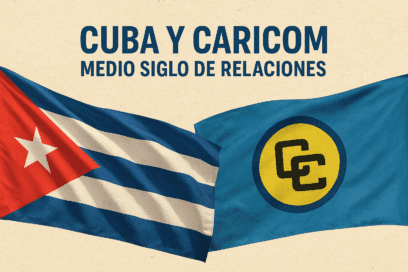 Caricom y Cuba: ejemplo de diplomacia solidaria