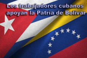 Trabajadores cubanos condenan agresión militar a Venezuela